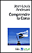 Comprendre la Corse