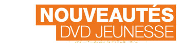 Nouveautés DVD à prix web