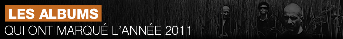 Les albums qui ont marqué l'année 2011