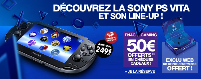 OFFRES SPECIALES : réservez la nouvelle PS VITA !