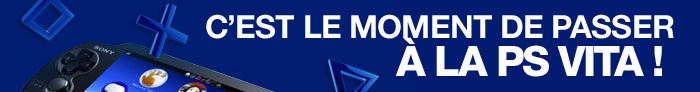 C'est le moment de passer à la PS Vita