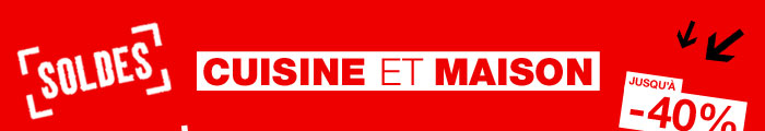 Soldes cuisine et maison