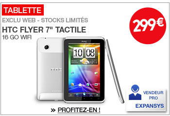 Tablette Tactile HTC Flyer 32 Go à 299&euro;
