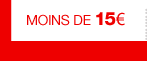 MOINS DE 15€