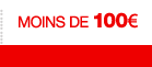 MOINS DE 100€